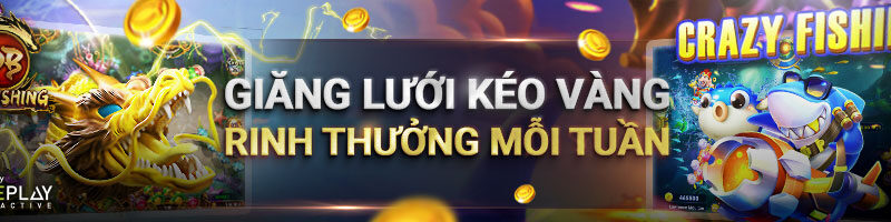 GIĂNG LƯỚI KÉO VÀNG – RINH THƯỞNG MỖI TUẦN TẠI THẾ GIỚI BẮN CÁ ! Tại W88!