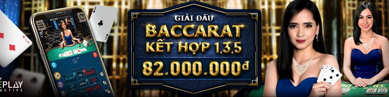 GIẢI ĐẤU BACCARAT KẾT HỢP 1, 3, 5