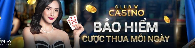 BẢO HIỂM CƯỢC THUA MỖI NGÀY TẠI BACCARAT CLUB W