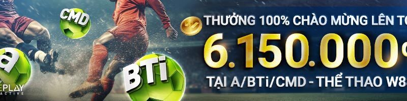 THƯỞNG 100% CHÀO MỪNG LÊN TỚI 6,150,000 VND TẠI THỂ THAO W88