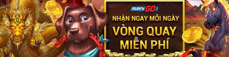 CHIẾN PLAY’N GO NHẬN NGAY VÒNG QUAY MIỄN PHÍ MỖI NGÀY